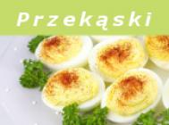 Przekąski: jajka faszerowane i z warzywami